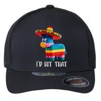 Cinco De Mayo Funny Ideas I'd Hit That Pinata  Flexfit Unipanel Trucker Cap