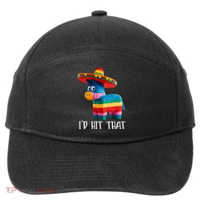 Cinco De Mayo Funny Ideas I'd Hit That Pinata  7-Panel Snapback Hat