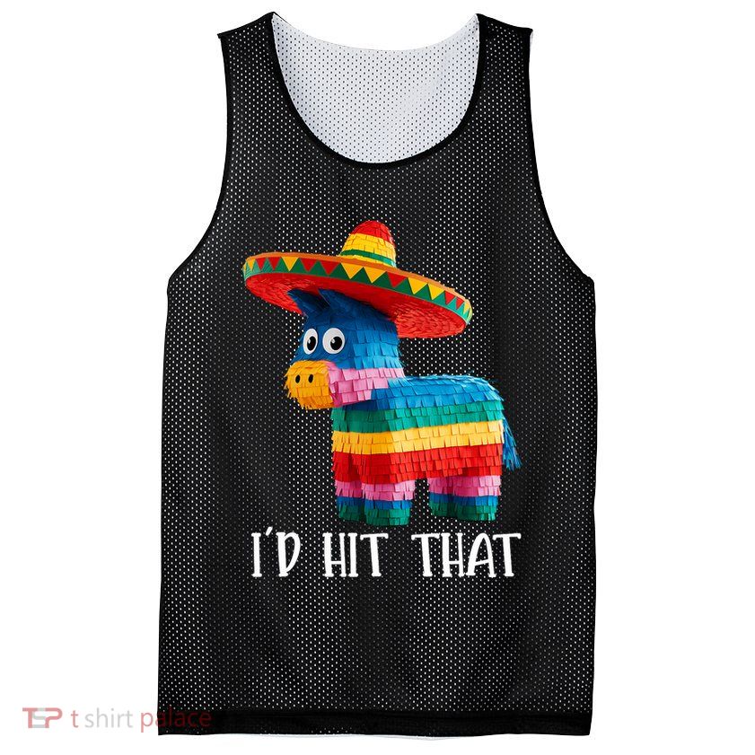 Cinco De Mayo Funny Ideas I'd Hit That Pinata  Mesh Reversible Basketball Jersey Tank