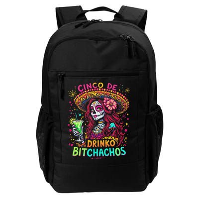 Cinco De Mayo Funny Mexican Party Cinco De Drinko Bitchachos Daily Commute Backpack