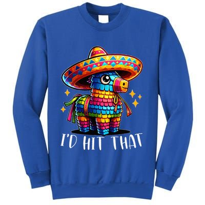Cinco De Mayo Ideas I'd Hit That Pinata Sweatshirt