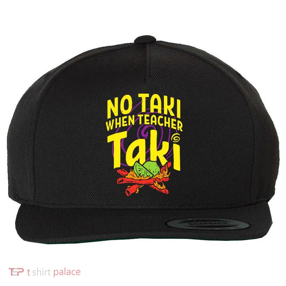 Cinco De Mayo No Taki When Teacher Funny Wool Snapback Cap