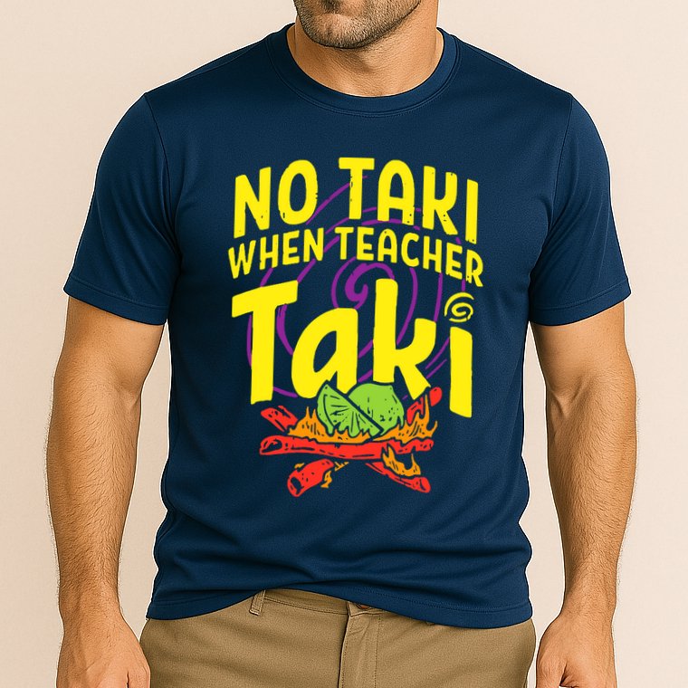 Cinco De Mayo No Taki When Teacher Funny Performance Shirt