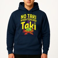 Cinco De Mayo No Taki When Teacher Funny Hoodie