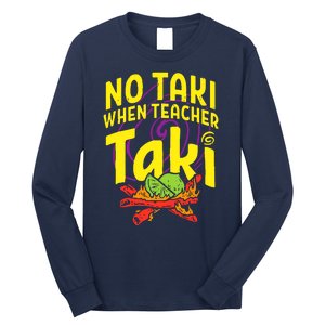 Cinco De Mayo No Taki When Teacher Funny Long Sleeve Shirt