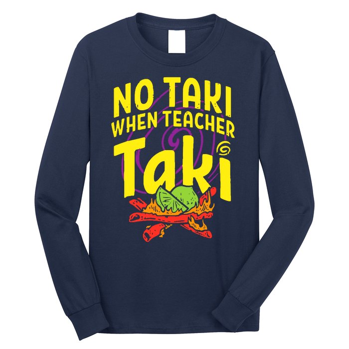 Cinco De Mayo No Taki When Teacher Funny Long Sleeve Shirt