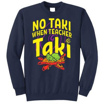 Cinco De Mayo No Taki When Teacher Funny Sweatshirt