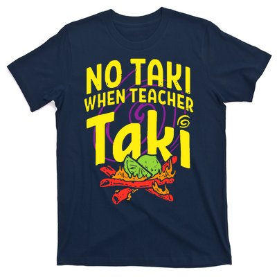 Cinco De Mayo No Taki When Teacher Funny T-Shirt