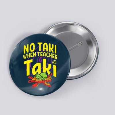 Cinco De Mayo No Taki When Teacher Funny Button