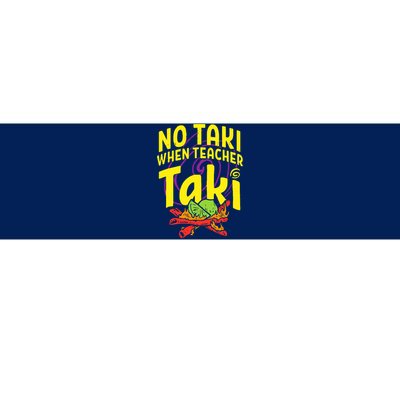 Cinco De Mayo No Taki When Teacher Funny Bumper Sticker