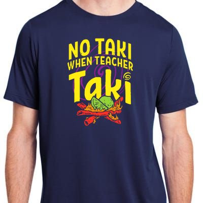 Cinco De Mayo No Taki When Teacher Funny Adult ChromaSoft Performance T-Shirt