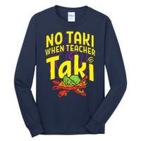 Cinco De Mayo No Taki When Teacher Funny Tall Long Sleeve T-Shirt