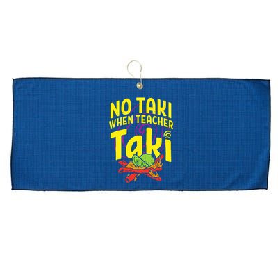 Cinco De Mayo No Taki When Teacher Funny Large Microfiber Waffle Golf Towel