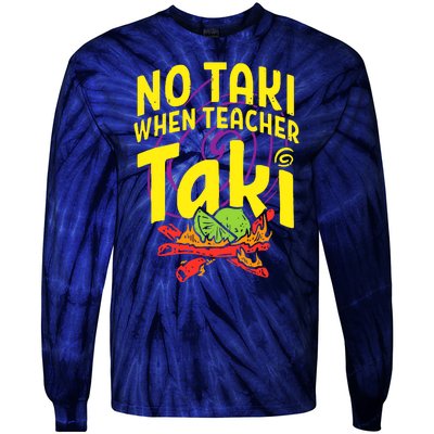 Cinco De Mayo No Taki When Teacher Funny Tie-Dye Long Sleeve Shirt