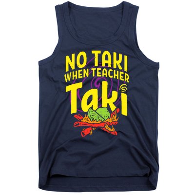 Cinco De Mayo No Taki When Teacher Funny Tank Top