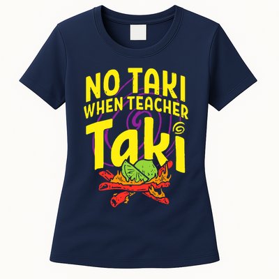 Cinco De Mayo No Taki When Teacher Funny Womens T-Shirt