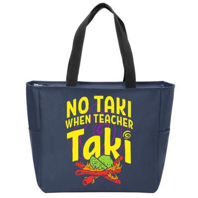 Cinco De Mayo No Taki When Teacher Funny Zip Tote Bag