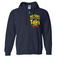 Cinco De Mayo No Taki When Teacher Funny Full Zip Hoodie