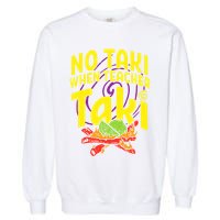 Cinco De Mayo No Taki When Teacher Funny Garment-Dyed Sweatshirt