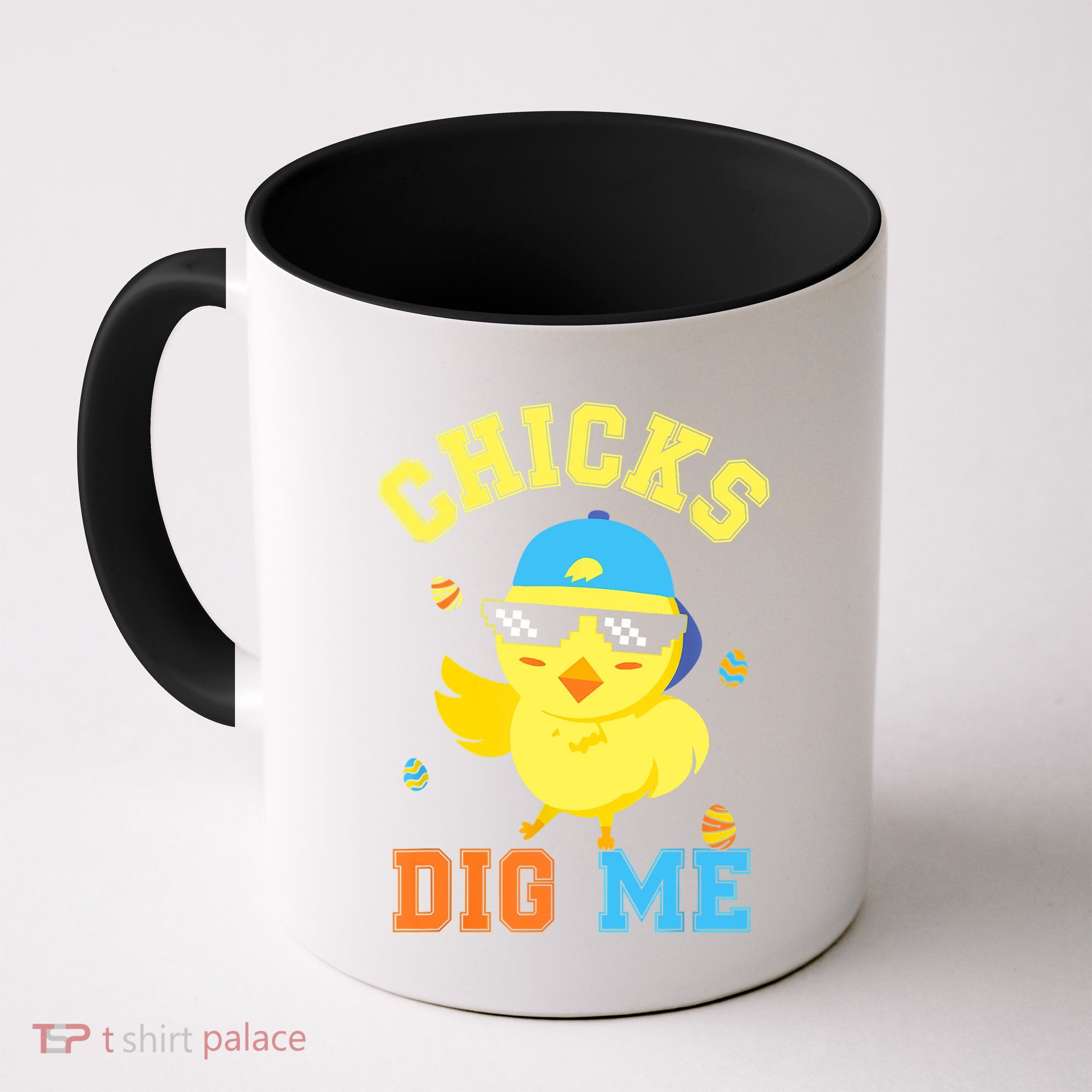 Chicks Dig Me Happy Easter Egg Hunt Funny Mug