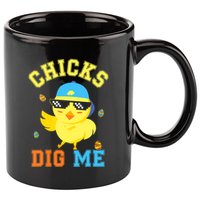 Chicks Dig Me Happy Easter Egg Hunt Funny 11oz C Handle Ceramic Mug
