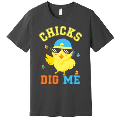 Chicks Dig Me Happy Easter Egg Hunt Funny Premium T-Shirt