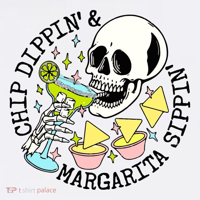 Chip Dippin Margarita Sippin T-Shirt