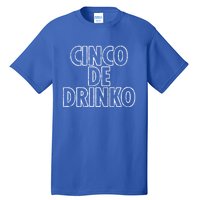 Cinco De Mayo Cinco De O Beer Ing Drunk Party Gift Tall T-Shirt