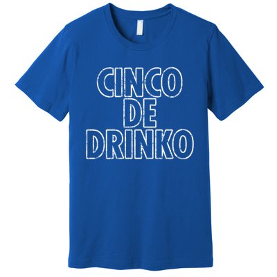 Cinco De Mayo Cinco De O Beer Ing Drunk Party Gift Premium T-Shirt