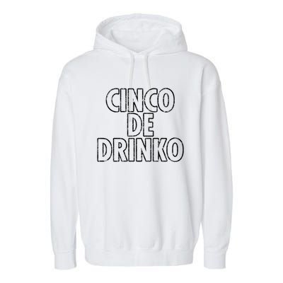 Cinco De Mayo Cinco De O Beer Ing Drunk Party Gift Garment-Dyed Fleece Hoodie