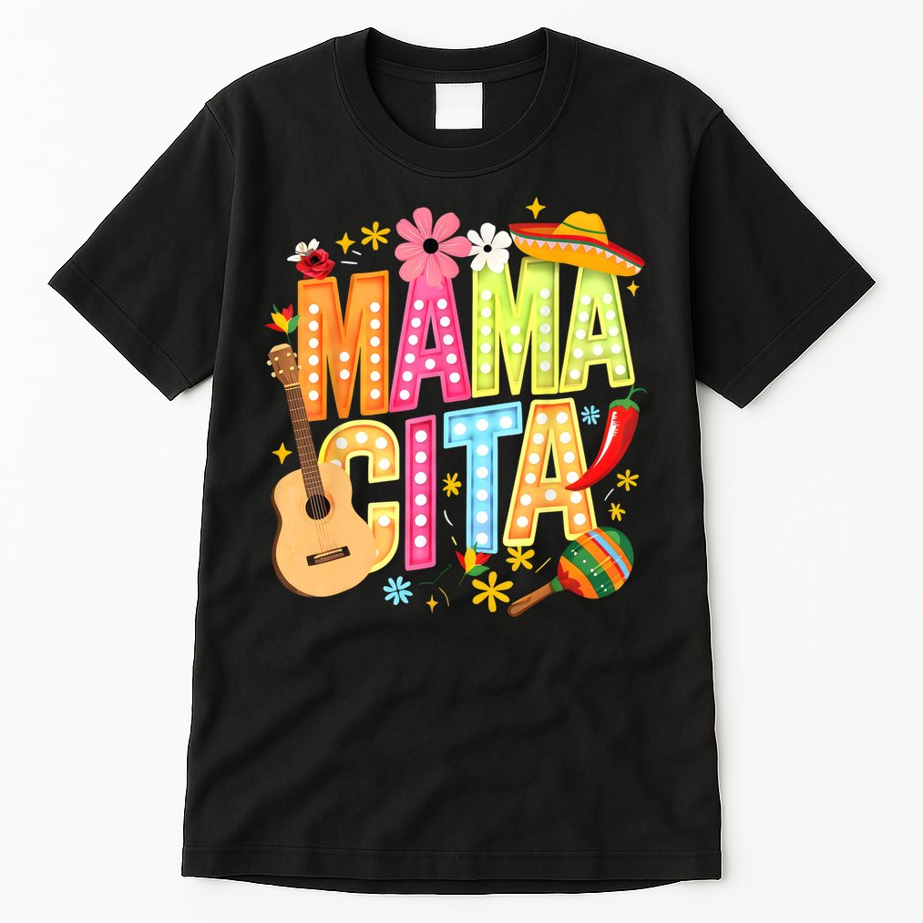 Cinco De Mayo Mamacita Mexican Mama Cita Women Mother's Day  Tall T-Shirt