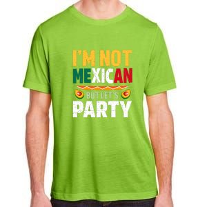 Cinco De Mayo Lets Fiesta I'm Not Mexican But Let's Party Adult ChromaSoft Performance T-Shirt