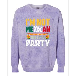 Cinco De Mayo Lets Fiesta I'm Not Mexican But Let's Party Colorblast Crewneck Sweatshirt