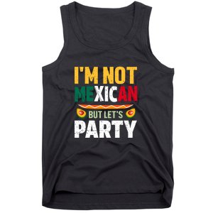 Cinco De Mayo Lets Fiesta I'm Not Mexican But Let's Party Tank Top