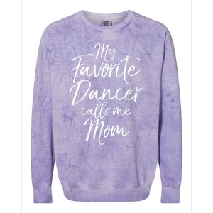 Cute Dance Mother's Day Gift My Favorite Dancer Calls Me Mom Gift Colorblast Crewneck Sweatshirt