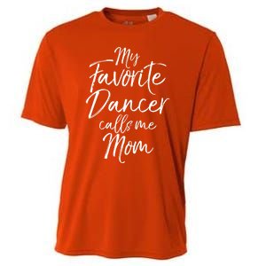 Cute Dance Mother's Day Gift My Favorite Dancer Calls Me Mom Gift Cooling Performance Crew T-Shirt