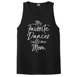 Cute Dance Mother's Day Gift My Favorite Dancer Calls Me Mom Gift PosiCharge Competitor Tank