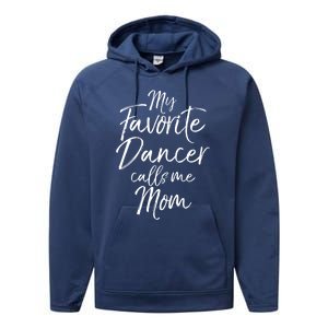 Cute Dance Mother's Day Gift My Favorite Dancer Calls Me Mom Gift Performance Fleece Hoodie