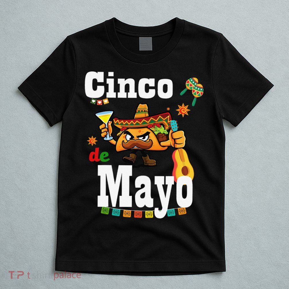 CINCO de MAYO fiesta Mexican victory day may the 5th T-Shirt