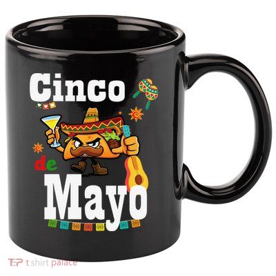 CINCO de MAYO fiesta Mexican victory day may the 5th 11oz C Handle Ceramic Mug