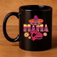 Cinco De Mayo Mama Cita 11oz C Handle Ceramic Mug
