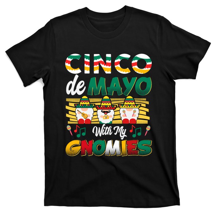 Cinco De Mayo With My Gnomies Mexican Gnome Lovers T T-Shirt