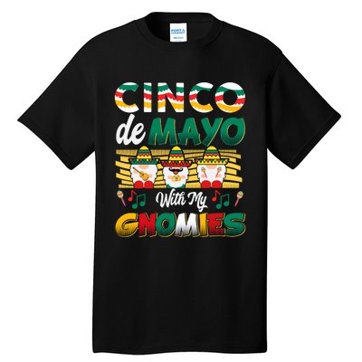 Cinco De Mayo With My Gnomies Mexican Gnome Lovers T Tall T-Shirt