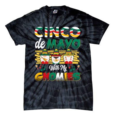 Cinco De Mayo With My Gnomies Mexican Gnome Lovers T Tie-Dye T-Shirt