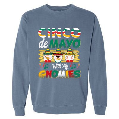 Cinco De Mayo With My Gnomies Mexican Gnome Lovers T Garment-Dyed Sweatshirt