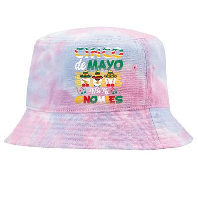 Cinco De Mayo With My Gnomies Mexican Gnome Lovers T Tie-Dyed Bucket Hat