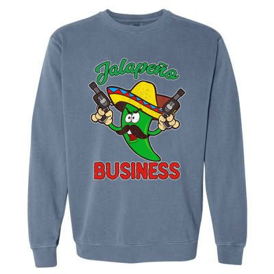 Cinco De Mayo Jalapeno Business Funny Cinco De Mayo O Gift Garment-Dyed Sweatshirt