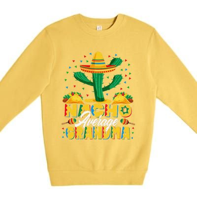 Cinco De Mayo Nacho Average Grandma Nachos Lover Premium Crewneck Sweatshirt