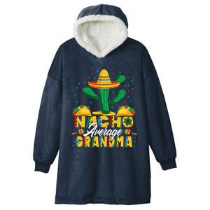 Cinco De Mayo Nacho Average Grandma Nachos Lover Hooded Wearable Blanket