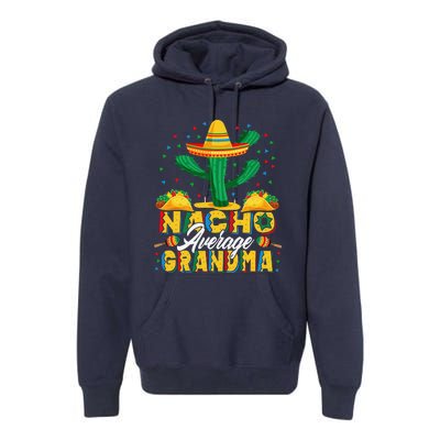 Cinco De Mayo Nacho Average Grandma Nachos Lover Premium Hoodie